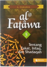 Image of Al Fatawa (Jilid 5) :Tentang Zakat, Infaq dan Shadaqah